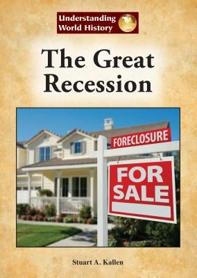 The Great Recession by Kallen, Stuart A.