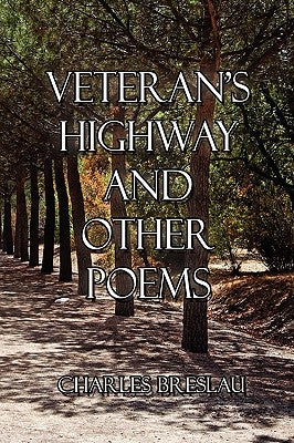 Veteran's Highway and Other Poems by Breslau, Charles