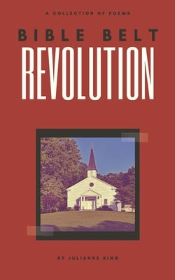 Bible Belt Revolution by King, Julianne