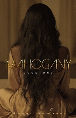 Mahogany: Book One by Candice