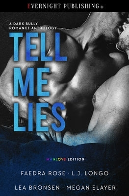 Tell Me Lies: Manlove Edition: A Dark Bully Romance Anthology by Longo, L. J.