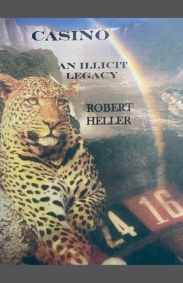 CASINO. An Illicit Legacy by Heller, Robert