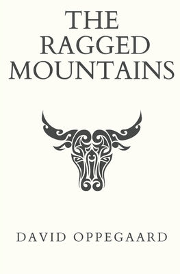 The Ragged Mountains by Oppegaard, David