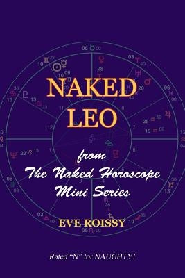 Naked Leo: from The Naked Horoscope Mini Series by Roissy, Eve