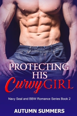 Protecting His Curvy Girl by Summers, Autumn