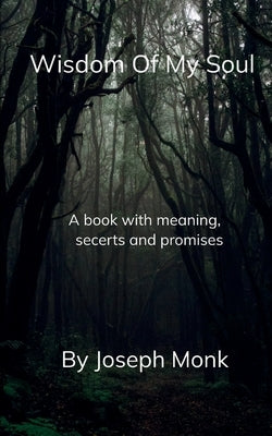 Wisdom of my soul by Monk, Joseph