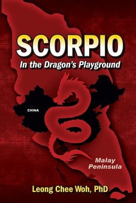 Scorpio In the Dragon's Playground by Woh, Leong Chee