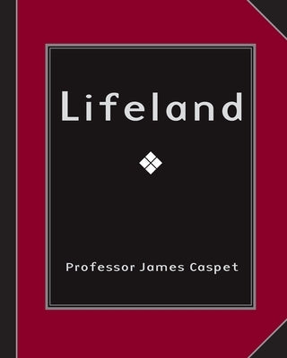 Lifeland: A Companion by Caspet, James