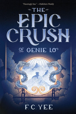 The Epic Crush of Genie Lo by Yee, F. C.