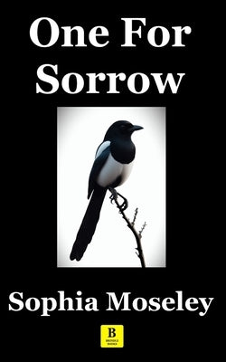 One For Sorrow by Moseley, Sophia