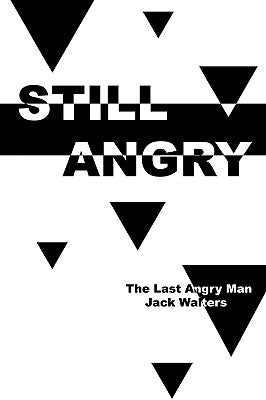 Still Angry by Jack Walters, Walters