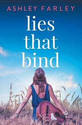 Lies that Bind by Farley, Ashley