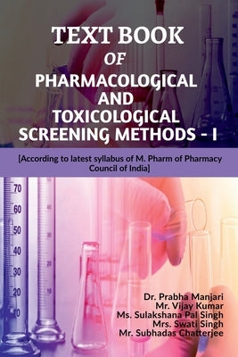 Text Book of Pharmacological and Toxicological Screening Methods - I by Dr Prabha Manjari