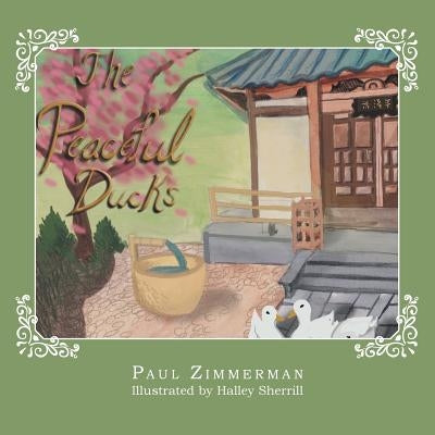 The Peaceful Ducks by Zimmerman, Paul