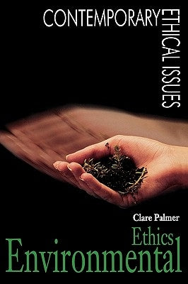 Environmental Ethics: A Reference Handbook by Palmer, Clare