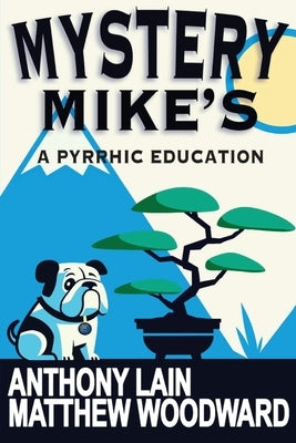 Mystery Mike's: A Pyrrhic Education by Lain, Anthony