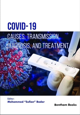 Covid-19: Causes, Transmission, Diagnosis, and Treatment by Badar, Mohammad Sufian