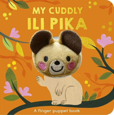 My Cuddly Ili Pika: A Finger Puppet Book by Sweeney, Samantha
