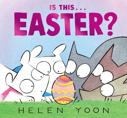 Is This . . . Easter?: (A Funny Holiday Board Book for Toddlers, Preschoolers, and Kids Ages 2-5 - Perfect for Easter Baskets) by Yoon, Helen