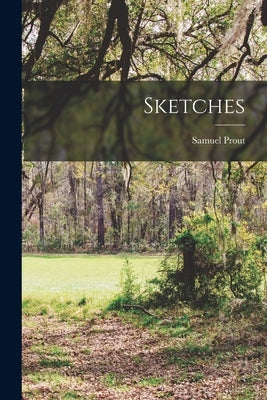 Sketches by Samuel, Prout