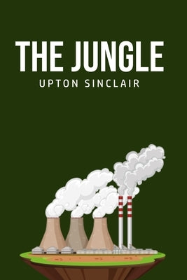 The Jungle by Sinclair, Upton