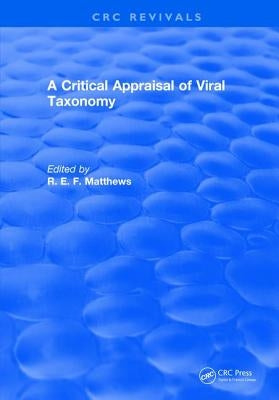 A Critical Appraisal of Viral Taxonomy by Matthews, R. E. F.