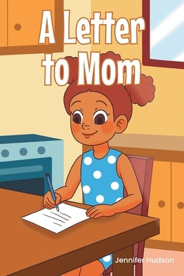 A Letter to Mom by Hudson, Jennifer