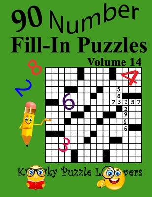 Number Fill-In Puzzles, Volume 14: 90 Puzzles by Kooky Puzzle Lovers