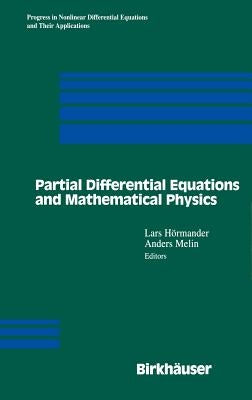 Partial Differential Equations and Mathematical Physics: The Danish-Swedish Analysis Seminar, 1995 by Hörmander, Lars