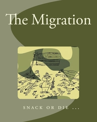 The Migration: Snack or Die ... by Klatt, Scott