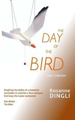 The Day of the Bird by Dingli, Rosanne