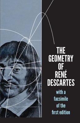 The Geometry of René Descartes: With a Facsimile of the First Edition by Descartes, René
