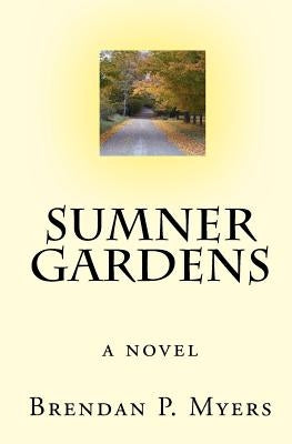Sumner Gardens by Myers, Brendan P.