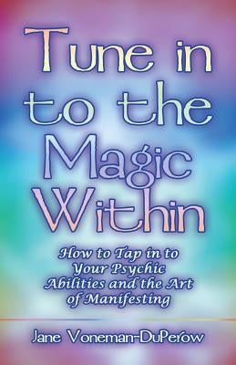 Tune into the Magic Within by Voneman-Duperow, Jane