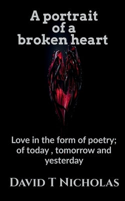 A portrait of a broken heart by T, David