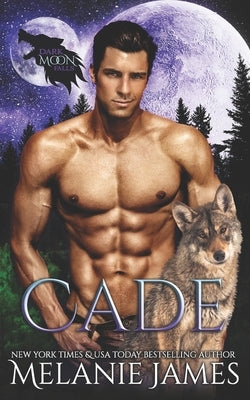 Dark Moon Falls: Cade by James, Melanie