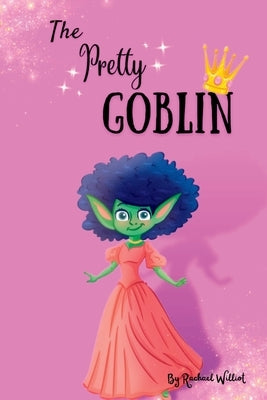 The Pretty Goblin by Williot, Rachael