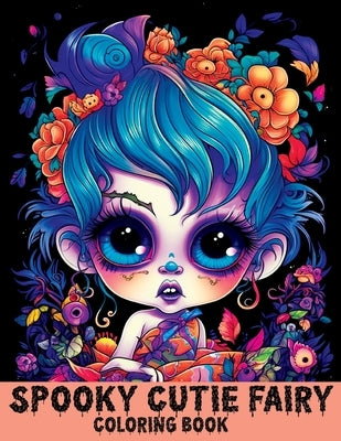 Spooky Cutie Fairy Coloring Book: Cute Creepy Fairies and Girls for Stress Relief & Relaxation by Temptress, Tone
