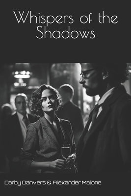 Whispers of the Shadows by Malone, Alexander