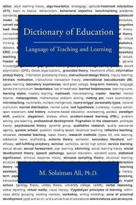 Dictionary of Education: Language of Teaching and Learning by Ali Ph. D., M. Solaiman