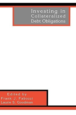 Investing in Collateralized Debt Obligations by Fabozzi, Frank J.