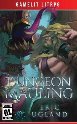 Dungeon Mauling by Ugland, Eric