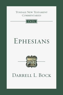 Ephesians: An Introduction and Commentary Volume 10 by Bock, Darrell L.