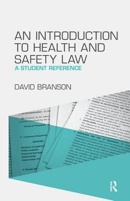 An Introduction to Health and Safety Law: A Student Reference by Branson, David