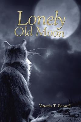 Lonely Old Moon by Berardi, Vittoria T.