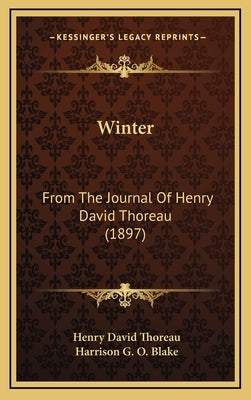Winter: From The Journal Of Henry David Thoreau (1897) by Thoreau, Henry David