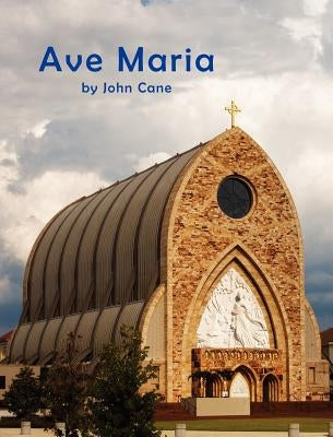 Ave Maria: Portraits of a Work in Progress by Cane, John W.