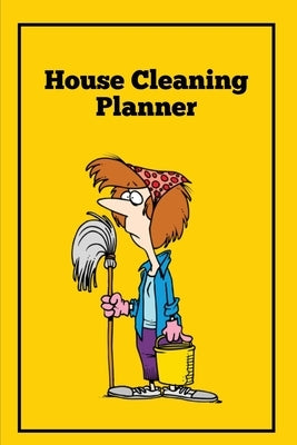 House Cleaning Planner: Daily & Weekly Routine Check List Routine For The Year For Your Home, Gift, Journal, Book, Notebook by Newton, Amy