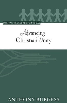 Advancing Christian Unity by Burgess, Anthony