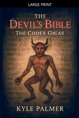 The Devil's Bible: The Codex Gigas by Palmer, Kyle
